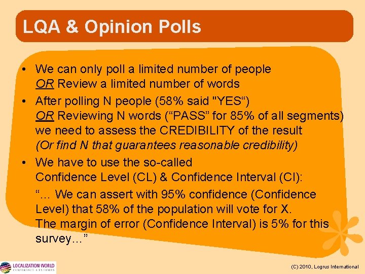 LQA & Opinion Polls • We can only poll a limited number of people