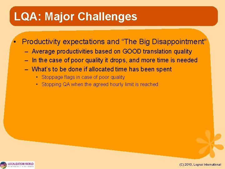 LQA: Major Challenges • Productivity expectations and “The Big Disappointment” – Average productivities based