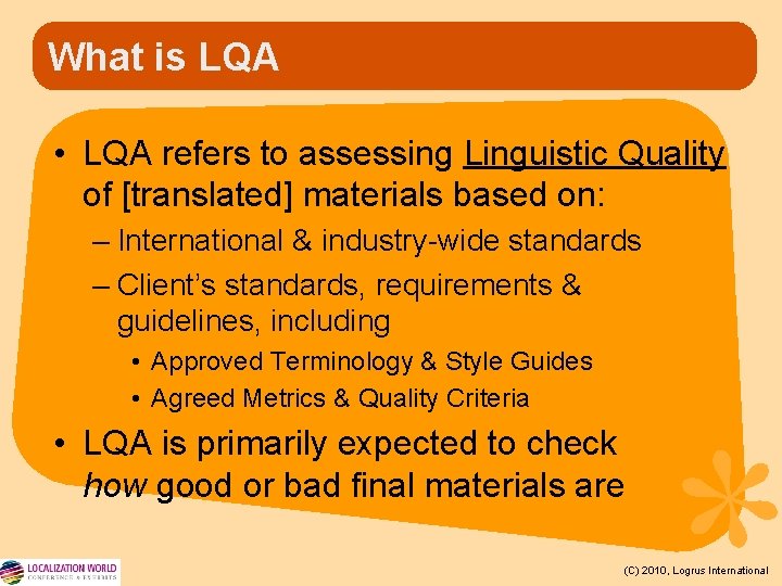 What is LQA • LQA refers to assessing Linguistic Quality of [translated] materials based