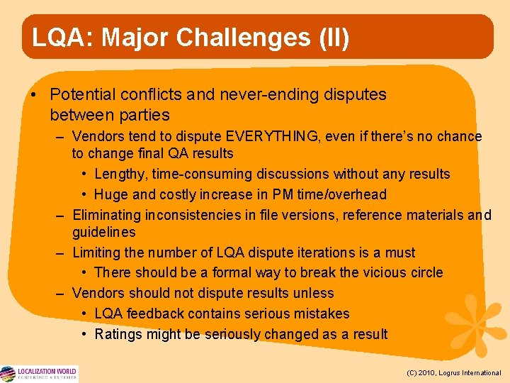 LQA: Major Challenges (II) • Potential conflicts and never-ending disputes between parties – Vendors