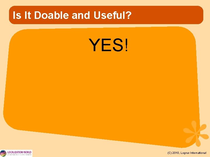 Is It Doable and Useful? YES! (C) 2010, Logrus International 