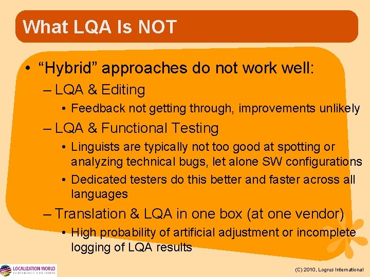 What LQA Is NOT • “Hybrid” approaches do not work well: – LQA &