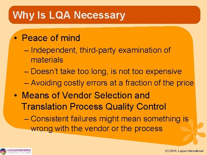 Why Is LQA Necessary • Peace of mind – Independent, third-party examination of materials