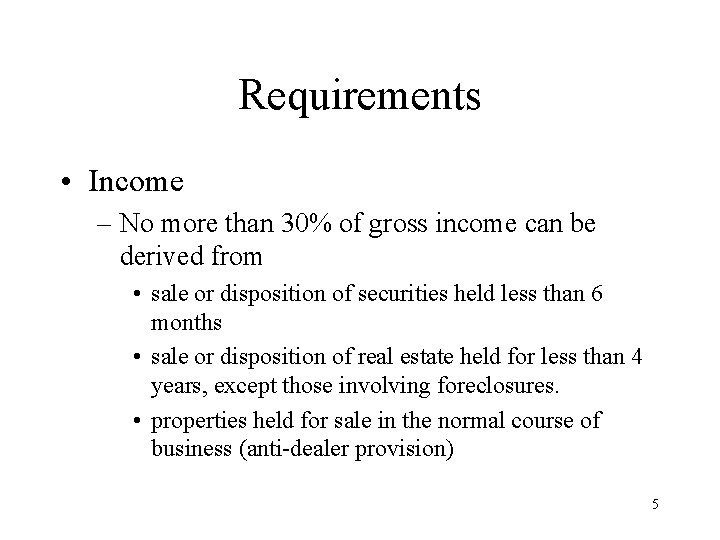 Requirements • Income – No more than 30% of gross income can be derived