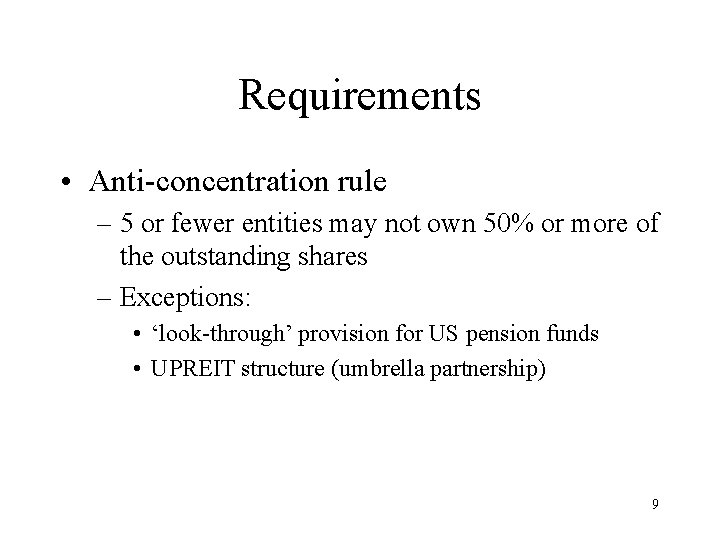 Requirements • Anti-concentration rule – 5 or fewer entities may not own 50% or