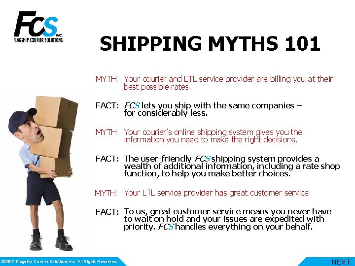 SHIPPING MYTHS 101 MYTH: Your courier and LTL service provider are billing you at