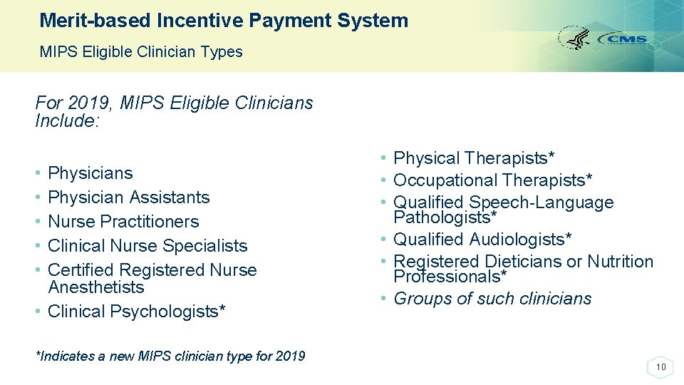 Merit-based Incentive Payment System MIPS Eligible Clinician Types For 2019, MIPS Eligible Clinicians Include: