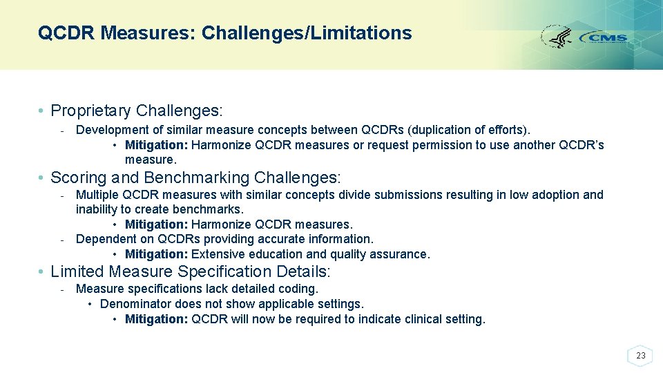 QCDR Measures: Challenges/Limitations • Proprietary Challenges: - Development of similar measure concepts between QCDRs