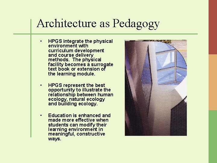 Architecture as Pedagogy • HPGS integrate the physical environment with curriculum development and course
