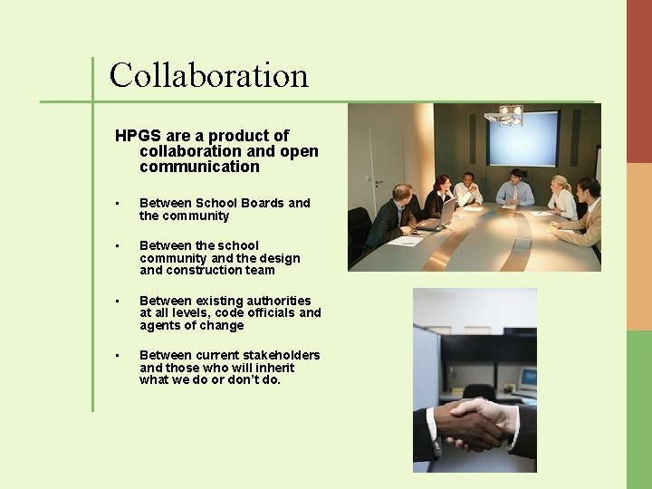 Collaboration HPGS are a product of collaboration and open communication • Between School Boards