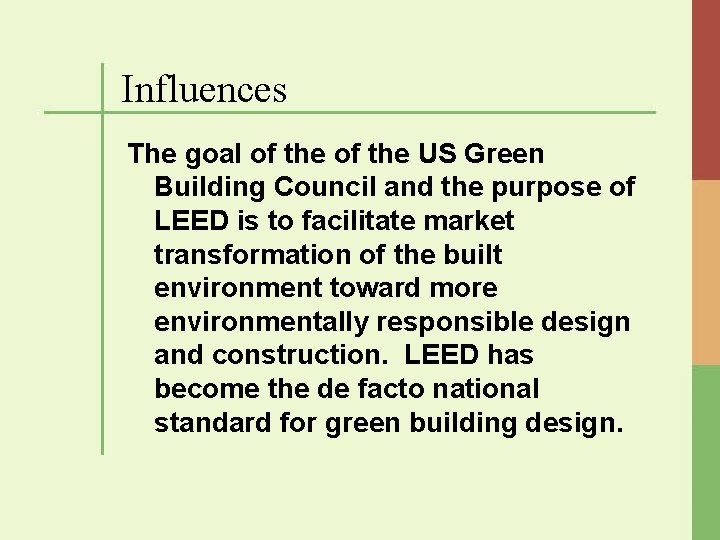 Influences The goal of the US Green Building Council and the purpose of LEED