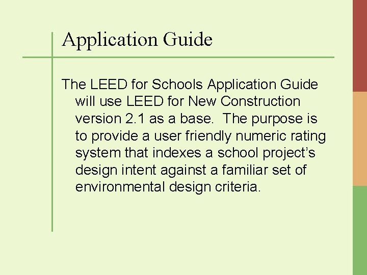 Application Guide The LEED for Schools Application Guide will use LEED for New Construction