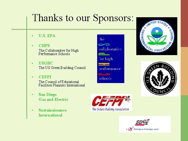 Thanks to our Sponsors: • U. S. EPA • CHPS The Collaborative for High