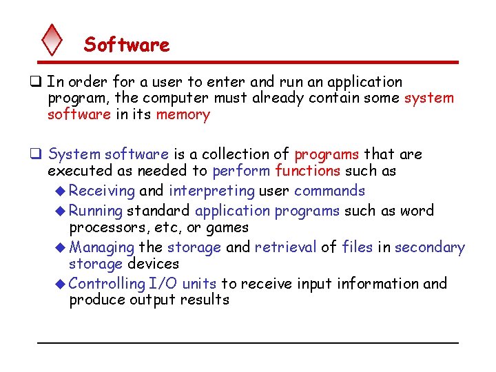 Software q In order for a user to enter and run an application program,