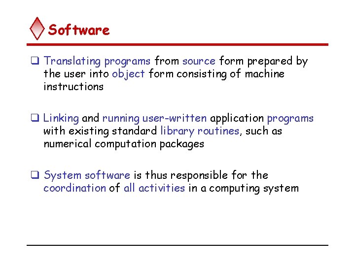 Software q Translating programs from source form prepared by the user into object form