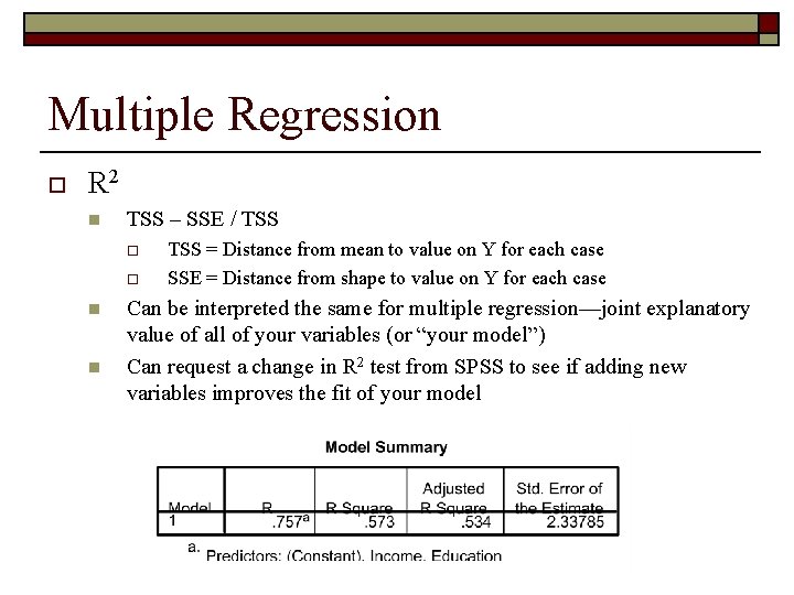 Multiple Regression o R 2 n TSS – SSE / TSS o o n