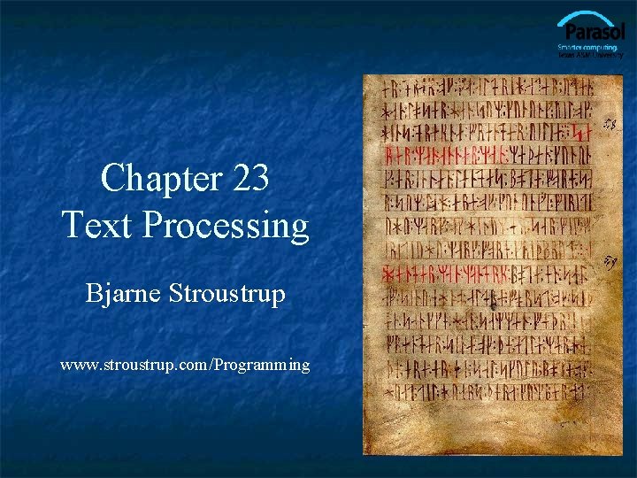 Chapter 23 Text Processing Bjarne Stroustrup www. stroustrup. com/Programming 