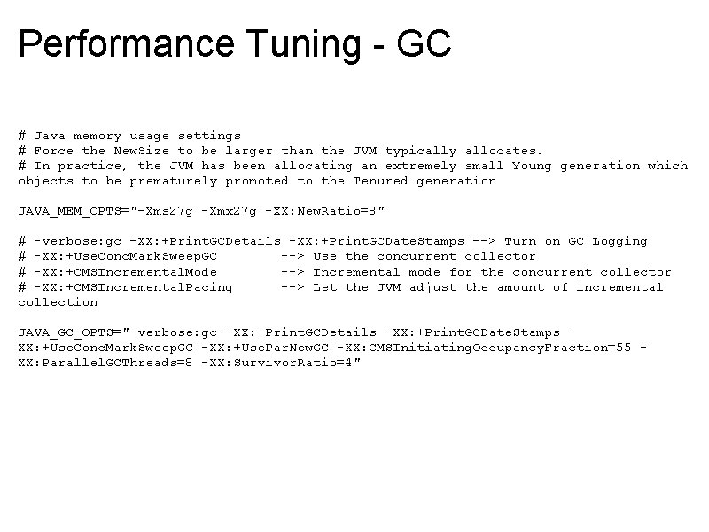 Performance Tuning - GC # Java memory usage settings # Force the New. Size