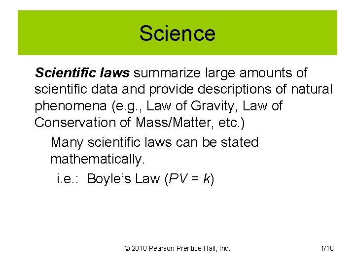 Science Scientific laws summarize large amounts of scientific data and provide descriptions of natural