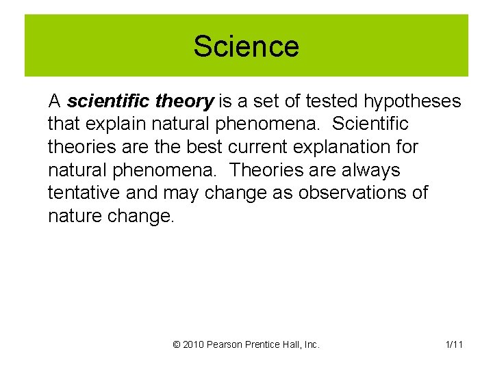 Science A scientific theory is a set of tested hypotheses that explain natural phenomena.