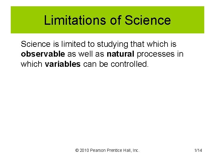 Limitations of Science is limited to studying that which is observable as well as