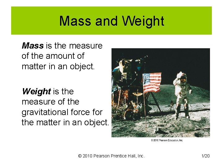 Mass and Weight Mass is the measure of the amount of matter in an