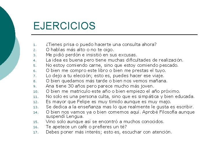 EJERCICIOS 1. 2. 3. 4. 5. 6. 7. 8. 9. 10. 11. 12. 13.