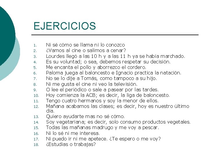 EJERCICIOS 1. 2. 3. 4. 5. 6. 7. 8. 9. 10. 11. 12. 13.