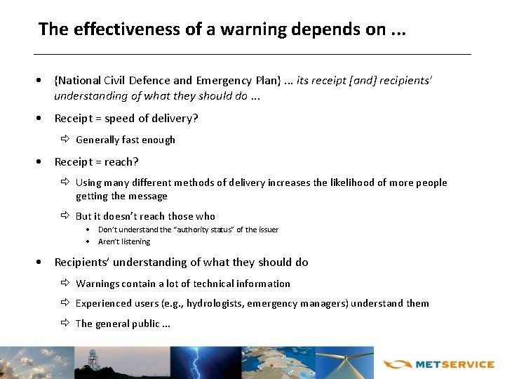 The effectiveness of a warning depends on. . . • {National Civil Defence and