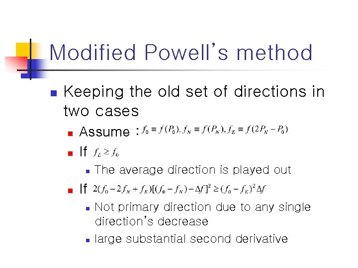 Modified Powell’s method n Keeping the old set of directions in two cases n