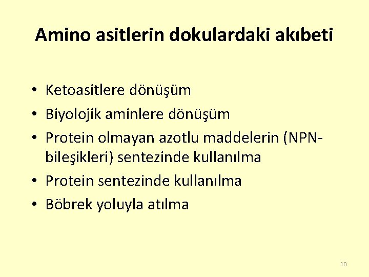 Amino asitlerin dokulardaki akıbeti • Ketoasitlere dönüşüm • Biyolojik aminlere dönüşüm • Protein olmayan