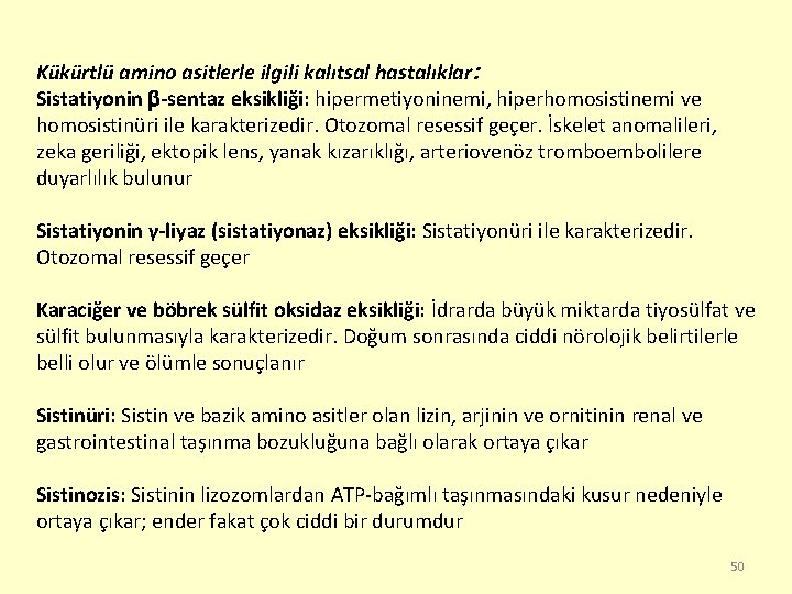 Kükürtlü amino asitlerle ilgili kalıtsal hastalıklar: Sistatiyonin -sentaz eksikliği: hipermetiyoninemi, hiperhomosistinemi ve homosistinüri ile