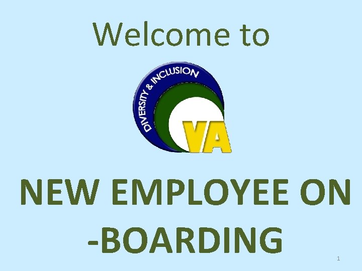 Welcome to NEW EMPLOYEE ON -BOARDING 1 