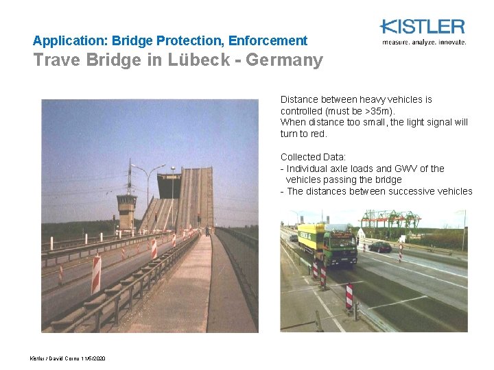 Application: Bridge Protection, Enforcement Trave Bridge in Lübeck - Germany Distance between heavy vehicles