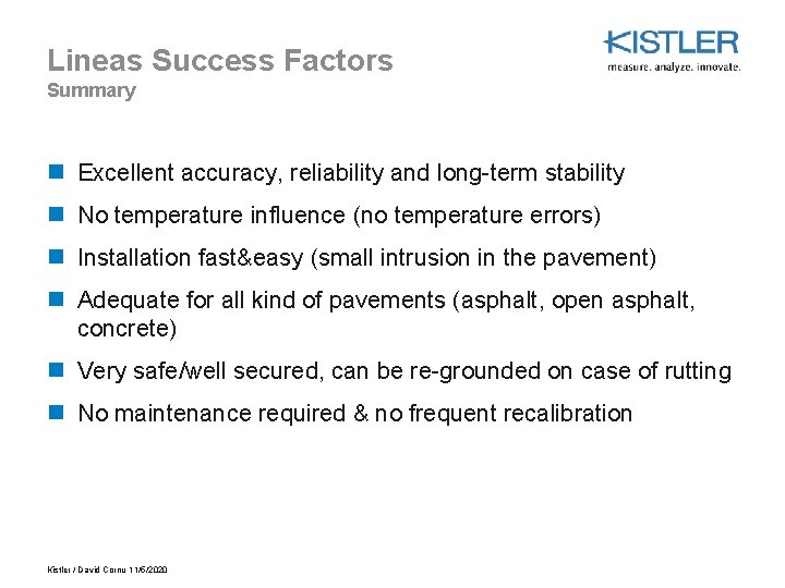 Lineas Success Factors Summary n Excellent accuracy, reliability and long-term stability n No temperature