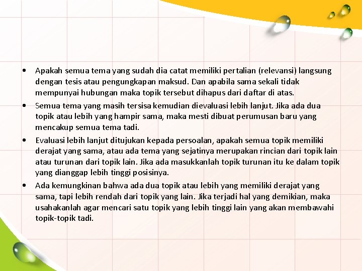  • Apakah semua tema yang sudah dia catat memiliki pertalian (relevansi) langsung dengan