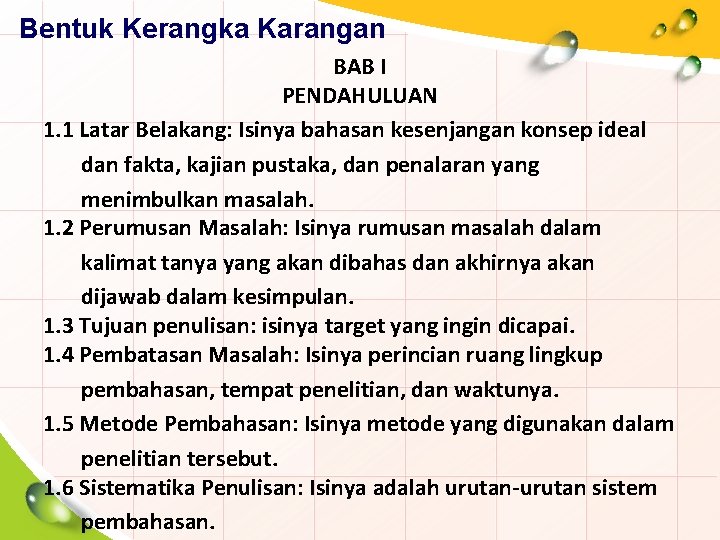 Bentuk Kerangka Karangan BAB I PENDAHULUAN 1. 1 Latar Belakang: Isinya bahasan kesenjangan konsep