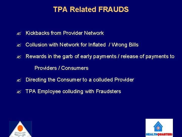 TPA Related FRAUDS Kickbacks from Provider Network Collusion with Network for Inflated / Wrong