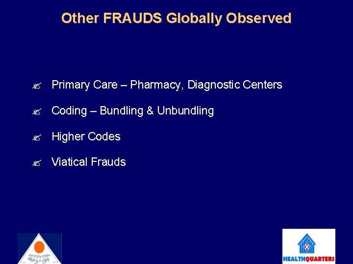 Other FRAUDS Globally Observed Primary Care – Pharmacy, Diagnostic Centers Coding – Bundling &