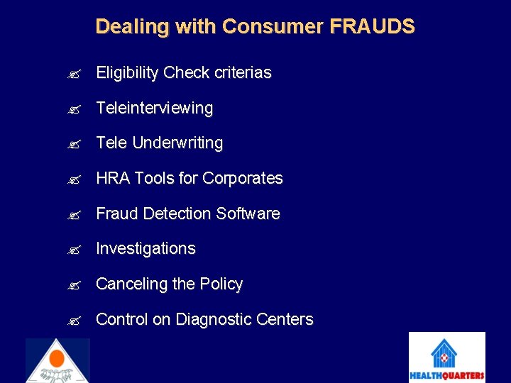 Dealing with Consumer FRAUDS Eligibility Check criterias Teleinterviewing Tele Underwriting HRA Tools for Corporates