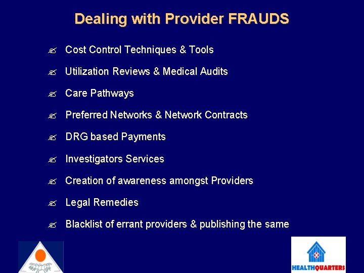 Dealing with Provider FRAUDS Cost Control Techniques & Tools Utilization Reviews & Medical Audits