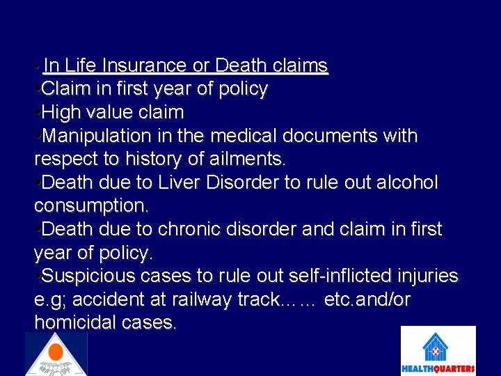  • In Life Insurance or Death claims • Claim in first year of