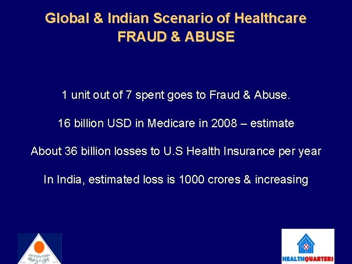 Global & Indian Scenario of Healthcare FRAUD & ABUSE 1 unit out of 7