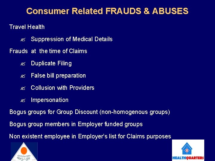 Consumer Related FRAUDS & ABUSES Travel Health Suppression of Medical Details Frauds at the