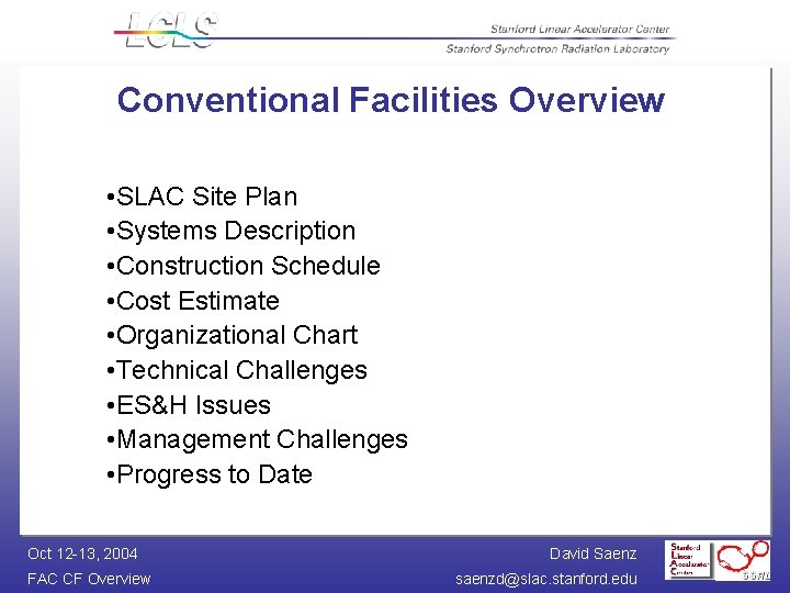 Conventional Facilities Overview • SLAC Site Plan • Systems Description • Construction Schedule •