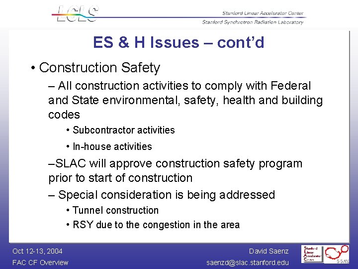 ES & H Issues – cont’d • Construction Safety – All construction activities to