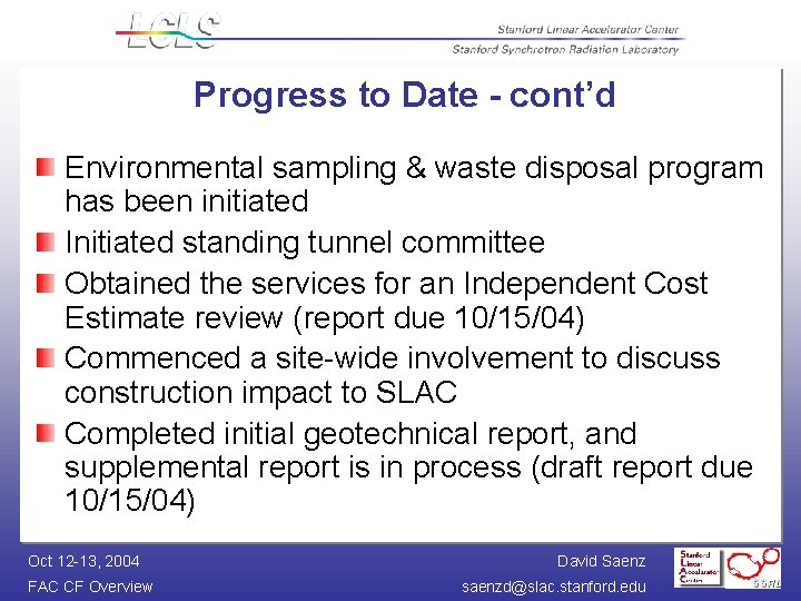 Progress to Date - cont’d Environmental sampling & waste disposal program has been initiated