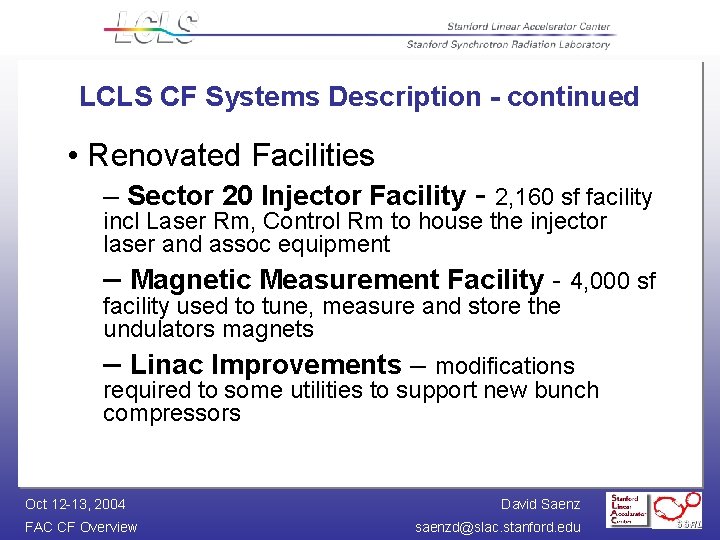 LCLS CF Systems Description - continued • Renovated Facilities – Sector 20 Injector Facility