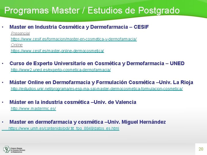 Programas Master / Estudios de Postgrado • Master en Industria Cosmética y Dermofarmacia –