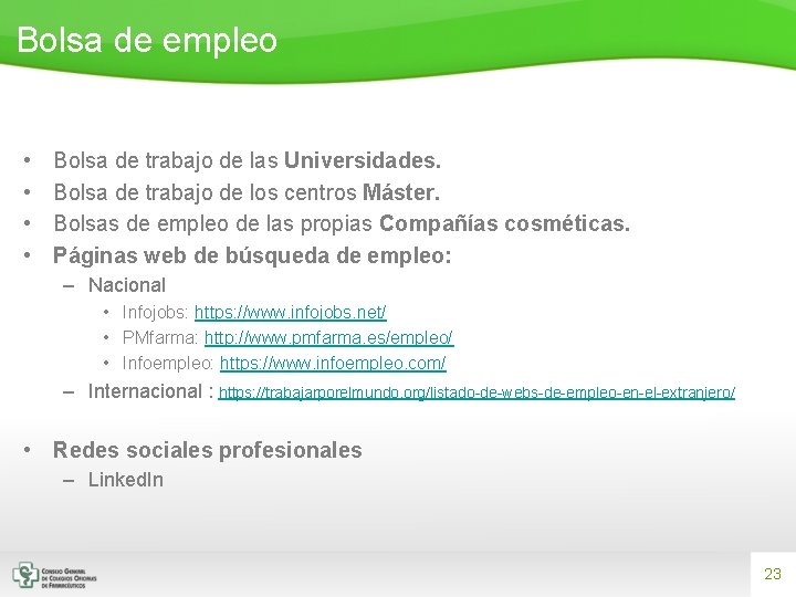 Bolsa de empleo • • Bolsa de trabajo de las Universidades. Bolsa de trabajo